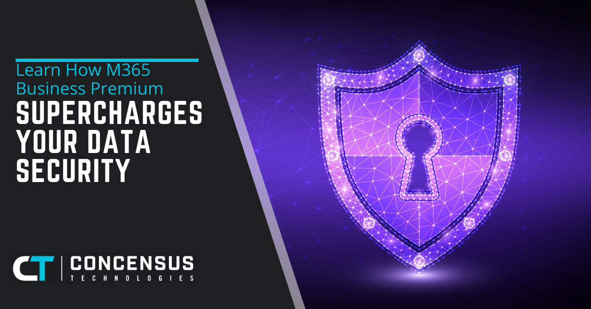 Learn How M365 Business Premium Supercharges Your Data Security